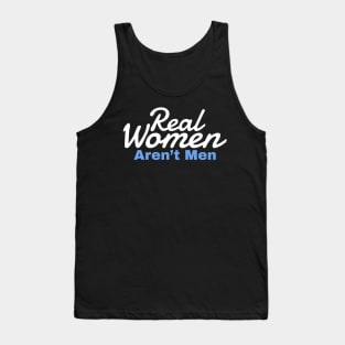 real women aren’t men - blue white Tank Top